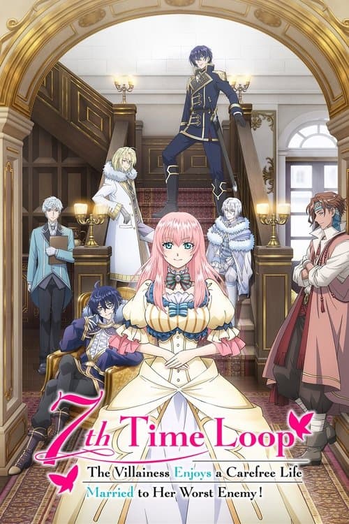 Poster de 7th Time Loop: The Villainess Enjoys a Carefree Life Married to Her Worst Enemy!