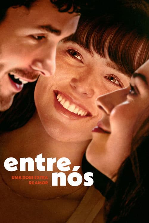 Poster de Entre Nós: Uma Dose Extra de Amor