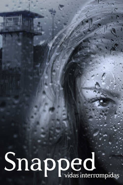 Poster de Snapped: Vidas Interrompidas