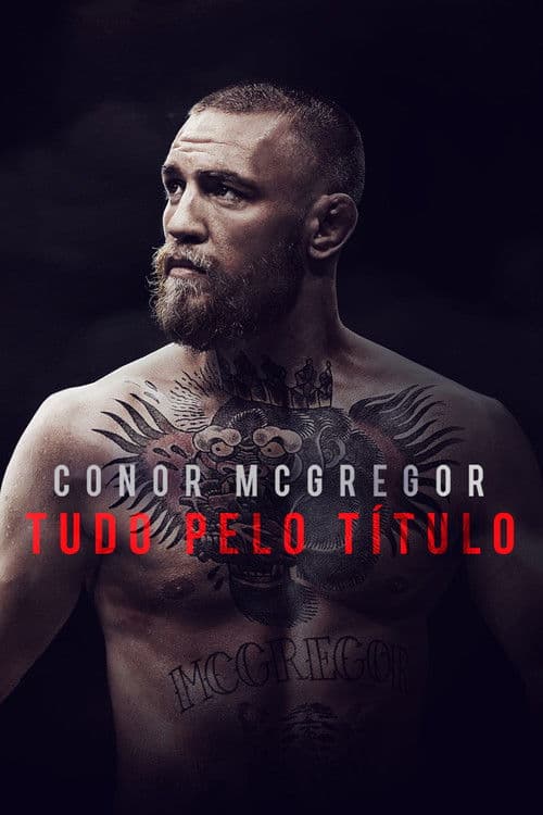 Poster de Conor McGregor: Tudo Pelo Título